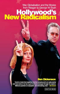 Hollywoods New Radicalism. Ben Dickenson
