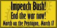 End the war. Impeach Bush