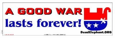 A good war lasts forever. deadelephant.org