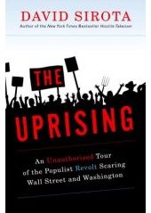 david sirota. the uprising