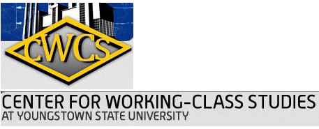 Center For Working-Class Studies. Youngstown State University